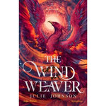 THE WIND WEAVER TOME 1 : LA TISSEUSE DE VENT, Johnson Julie