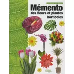  MEMENTO DES FLEURS ET PLANTES HORTICOLES. EDITION 2018, Gautreau Pierre