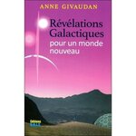 REVELATIONS GALACTIQUES POUR UN MONDE NOUVEAU, Givaudan Anne