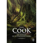 LES ANNALES DE LA COMPAGNIE NOIRE INTEGRALE TOME 2 : JEUX D'OMBRES ; REVES D'ACIER ; LA POINTE D'ARGENT, Cook Glen