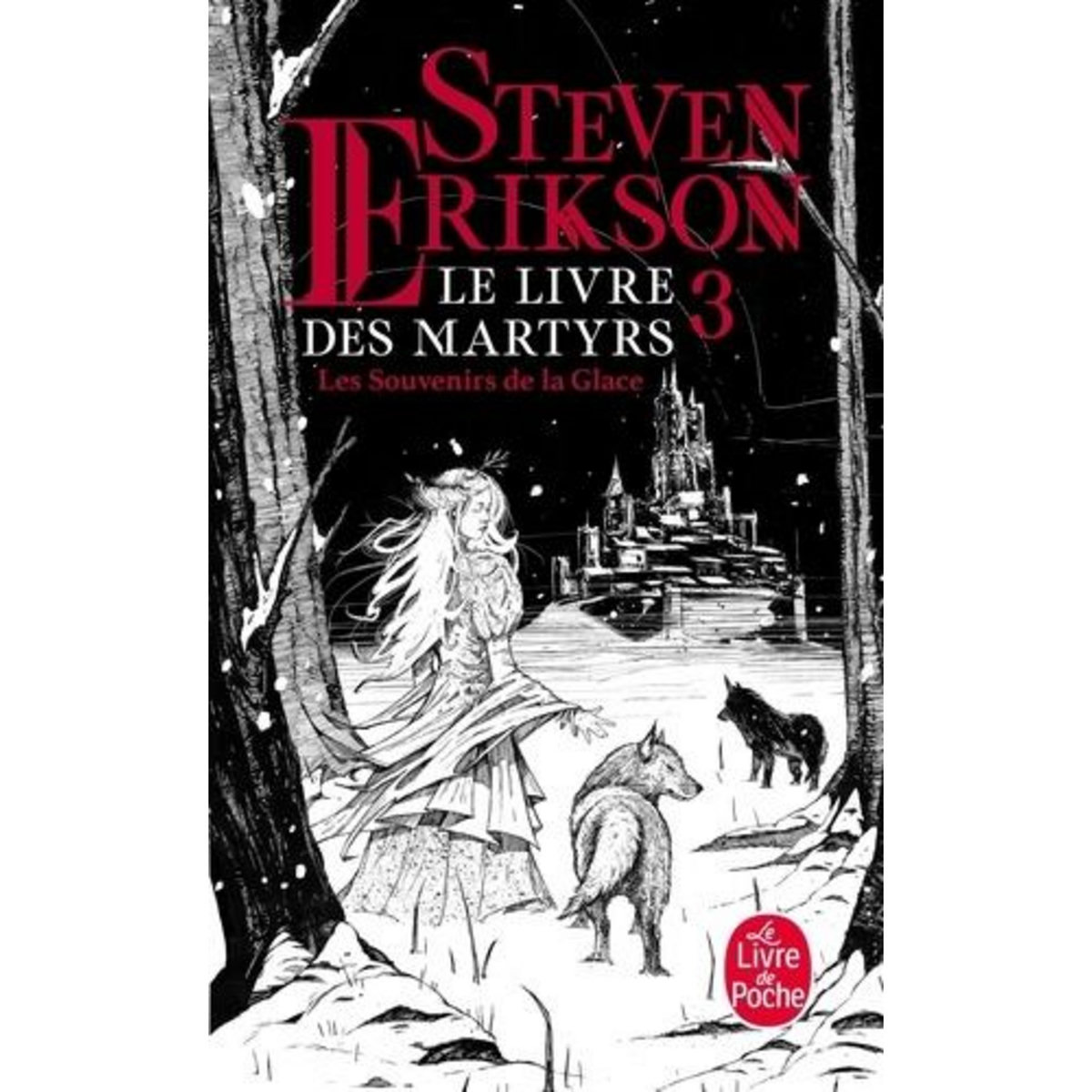 LE LIVRE DES MARTYRS TOME 3 : LES SOUVENIRS DE LA GLACE, Erikson Steven