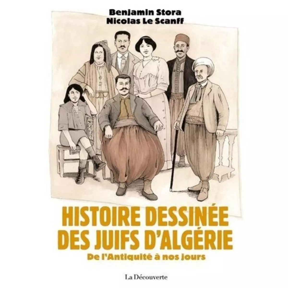  HISTOIRE DESSINEE DES JUIFS D'ALGERIE. DE L'ANTIQUITE A NOS JOURS, Stora Benjamin