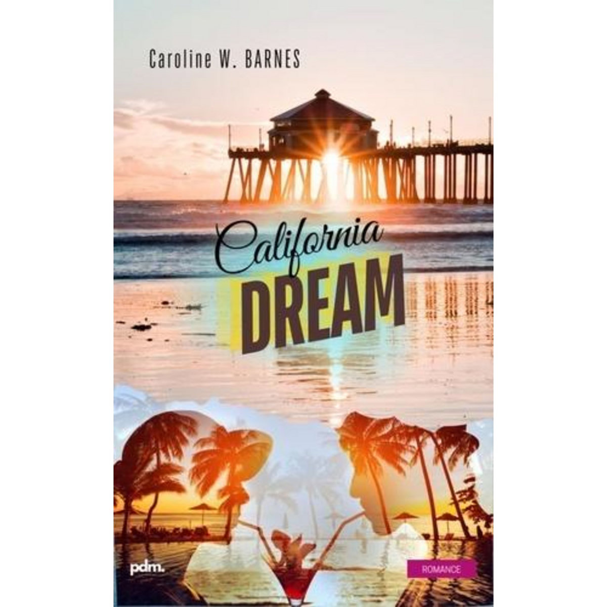 CALIFORNIA DREAM, Barnes Caroline W.