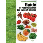 GUIDE DE RECONNAISSANCE DES FRUITS ET LEGUMES. 3E EDITION, Gautreau Pierre