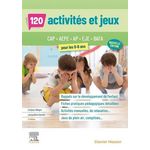 125 ACTIVITES ET JEUX POUR LES 0-6 ANS. CAP, AEPE, AP, EJE, BAFA, 5E EDITION, Allègre Evelyne