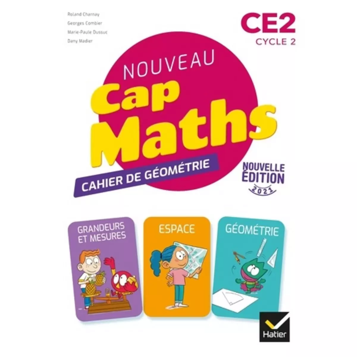  NOUVEAU CAP MATHS CE2 . CAHIER DE GEOMETRIE, EDITION 2021, Charnay Roland