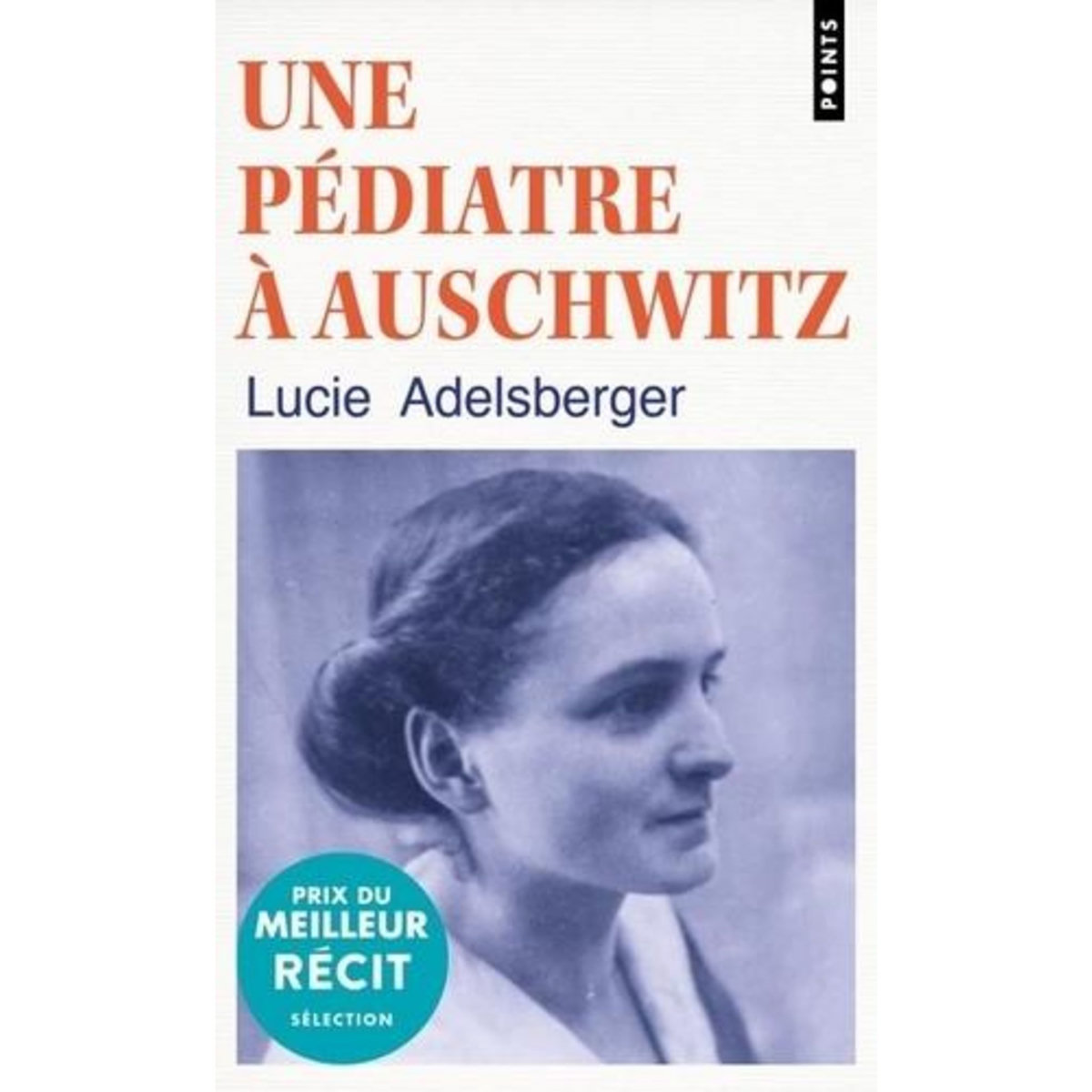 UNE PEDIATRE A AUSCHWITZ, Adelsberger Lucie
