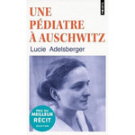 UNE PEDIATRE A AUSCHWITZ, Adelsberger Lucie