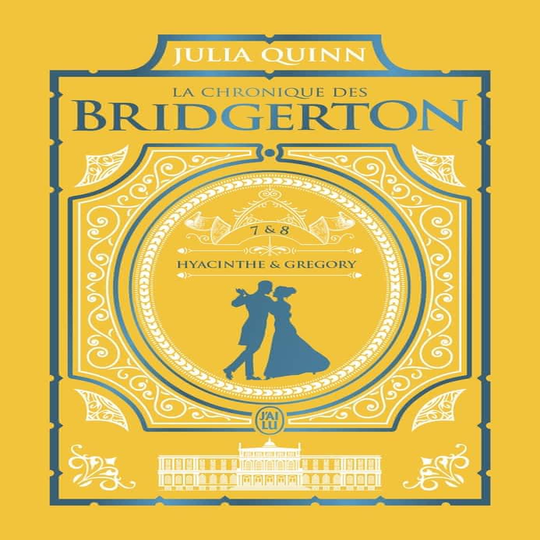 LA CHRONIQUE DES BRIDGERTON TOMES 7 ET 8 : HYACINTHE & GREGORY. EDITION COLLECTOR, Quinn Julia