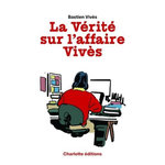 LA VERITE SUR L'AFFAIRE VIVES, Vivès Bastien