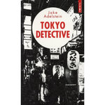TOKYO DETECTIVE. ENQUETES, CRIMES ET REDEMPTIONS AU PAYS DU SOLEIL-LEVANT, Adelstein Jake