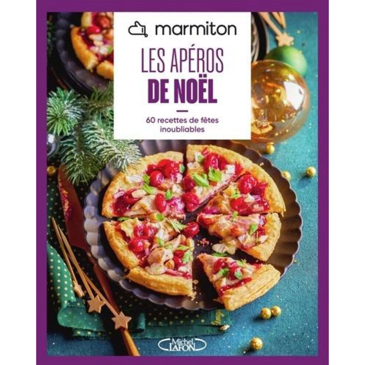 LES APEROS DE NOEL. 60 RECETTES DE FETES INOUBLIABLES, Marmiton
