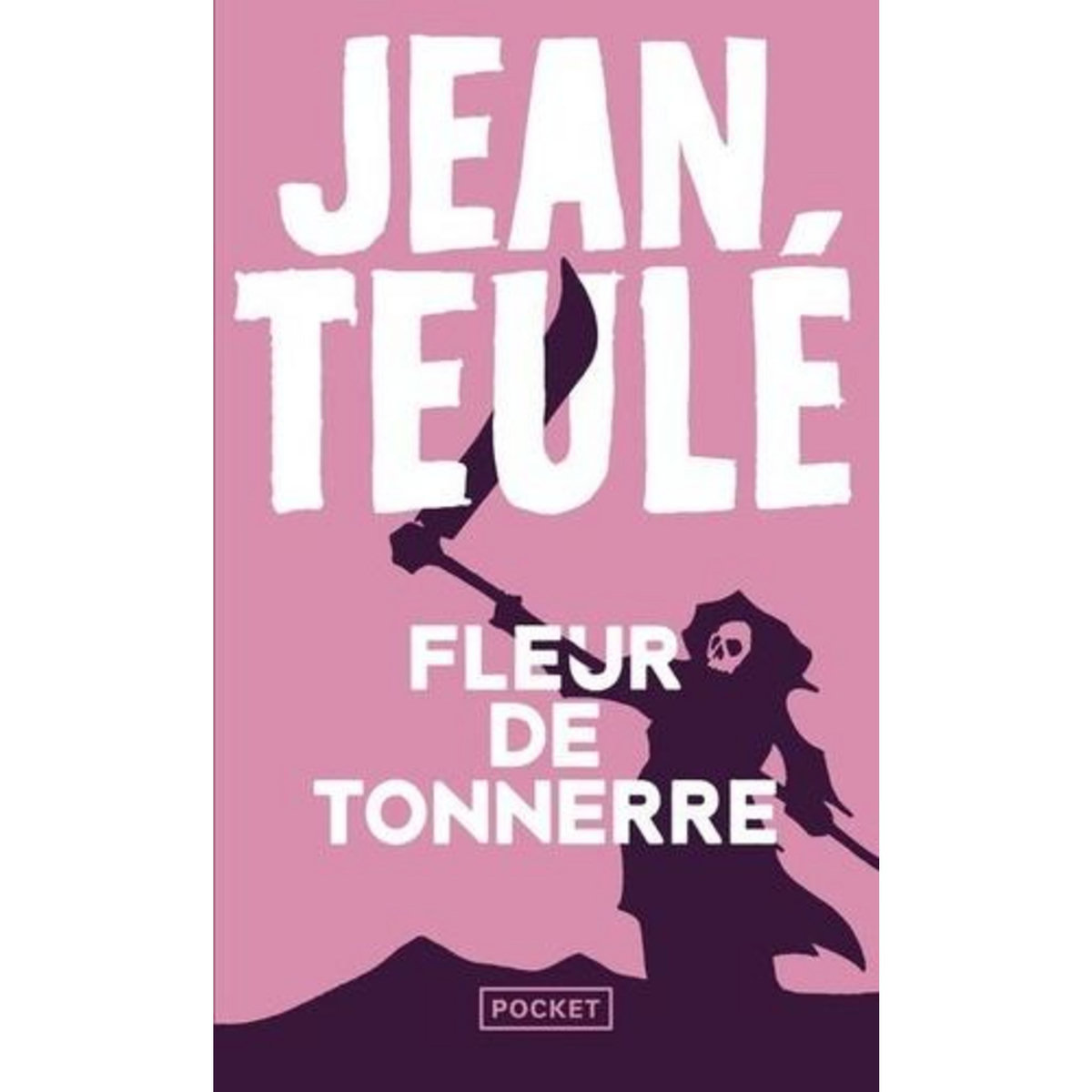 FLEUR DE TONNERRE, Teulé Jean