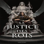 L'EMPIRE DU LOUP TOME 1 : LA JUSTICE DES ROIS, Swan Richard