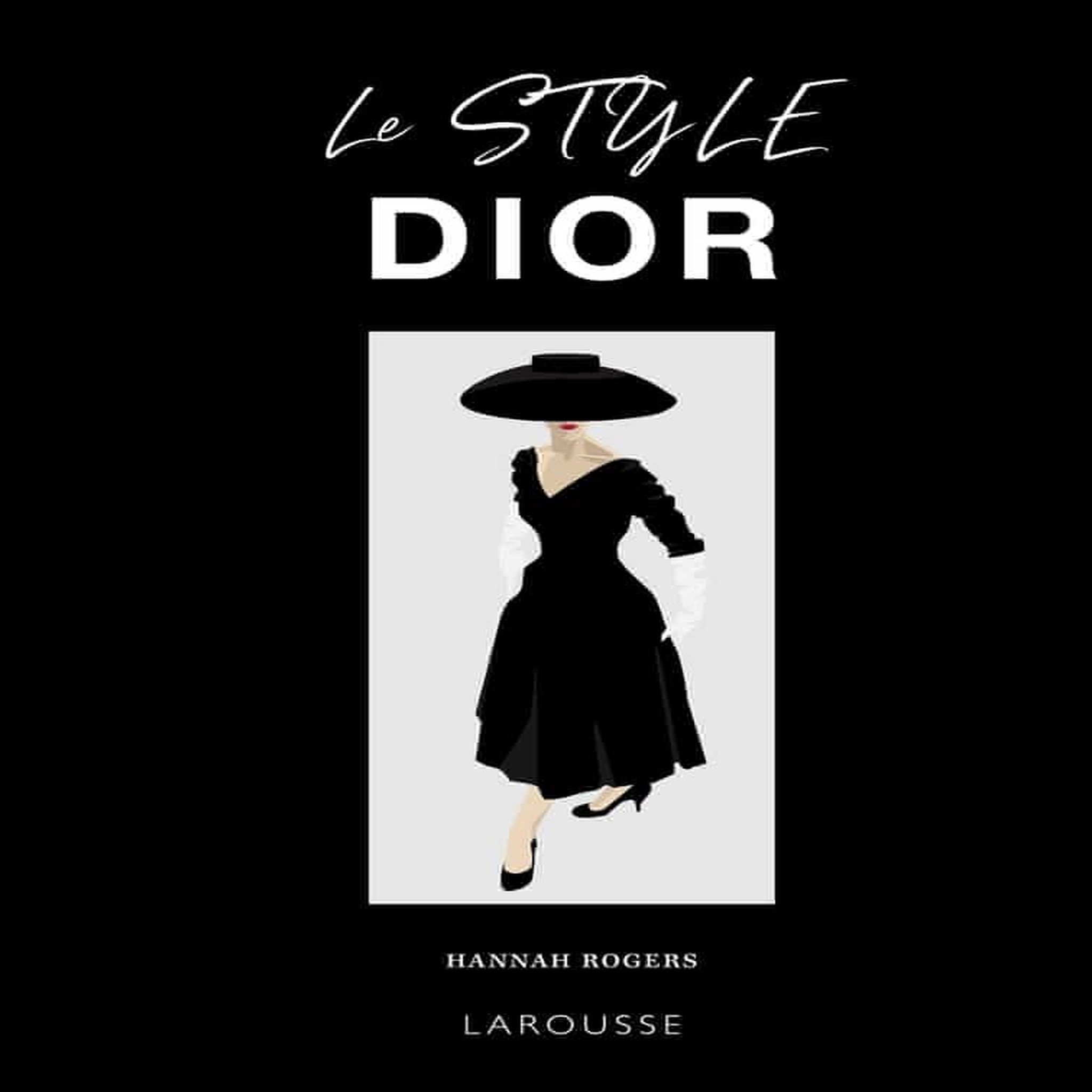LE STYLE DIOR, Rogers Hannah