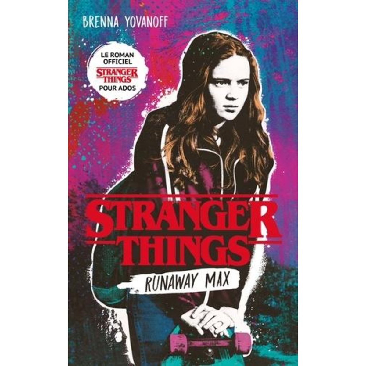 STRANGER THINGS TOME 1 : RUNAWAY MAX, Yovanoff Brenna
