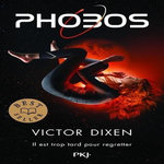 PHOBOS TOME 1 : IL EST TROP TARD POUR REGRETTER, Dixen Victor