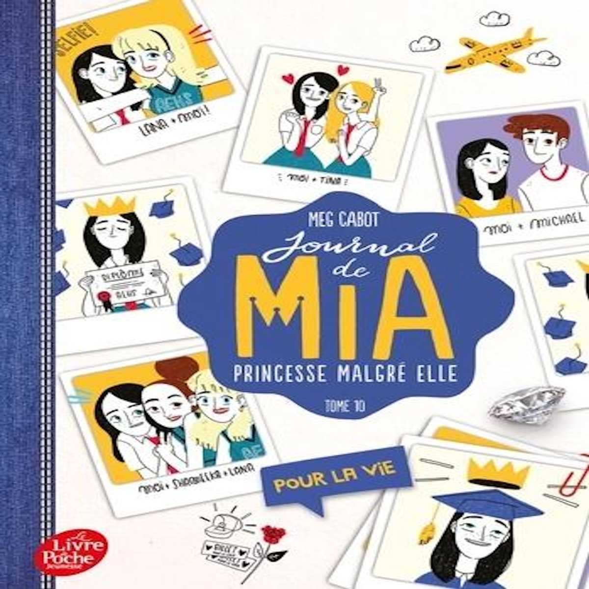 JOURNAL DE MIA, PRINCESSE MALGRE ELLE TOME 10 : POUR LA VIE, Cabot Meg