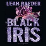 BLACK IRIS, Raeder Leah