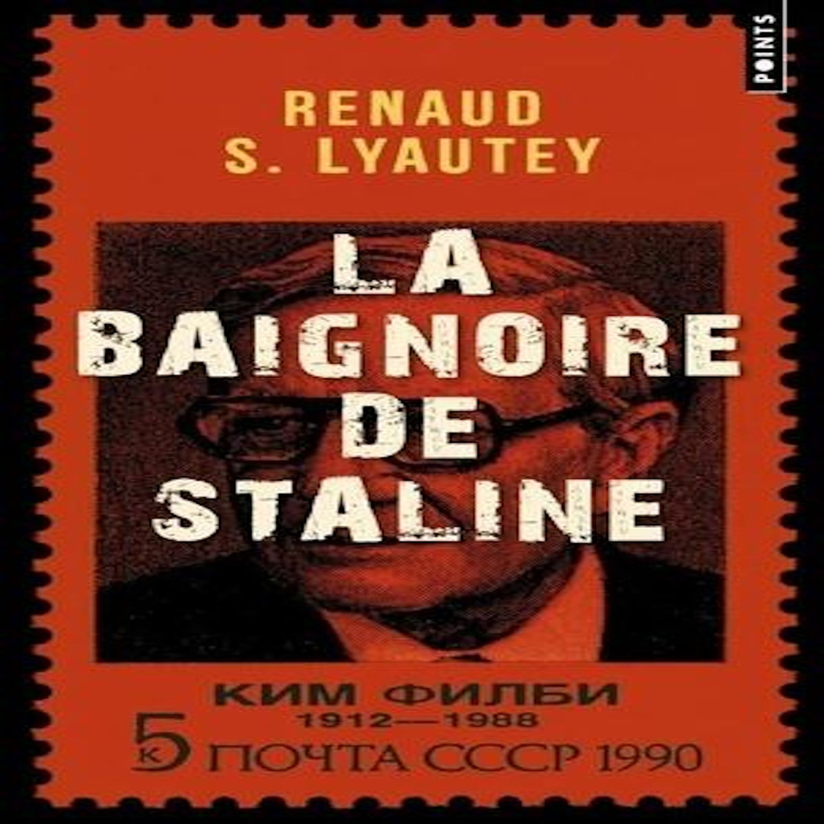 LA BAIGNOIRE DE STALINE, Lyautey Renaud S.