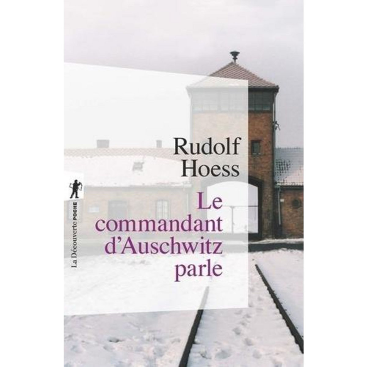 LE COMMANDANT D'AUSCHWITZ PARLE, Hoess Rudolf