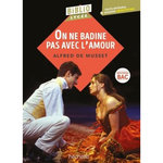 ON NE BADINE PAS AVEC L'AMOUR, Musset Alfred de