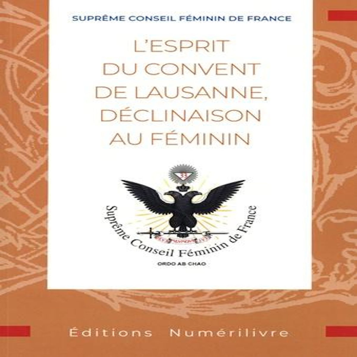 L'ESPRIT DU CONVENT DE LAUSANNE, DECLINAISON AU FEMININ, Suprême Conseil Féminin France
