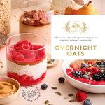 OVERNIGHT OATS. 30 RECETTES POUR DES PETITS-DEJEUNERS EXPRESS, SAINS ET SAVOUREUX, Ferreira Coralie