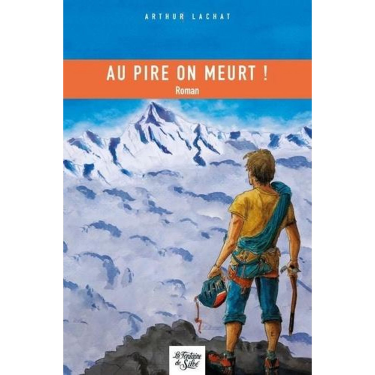 AU PIRE ON MEURT !, Lachat Arthur