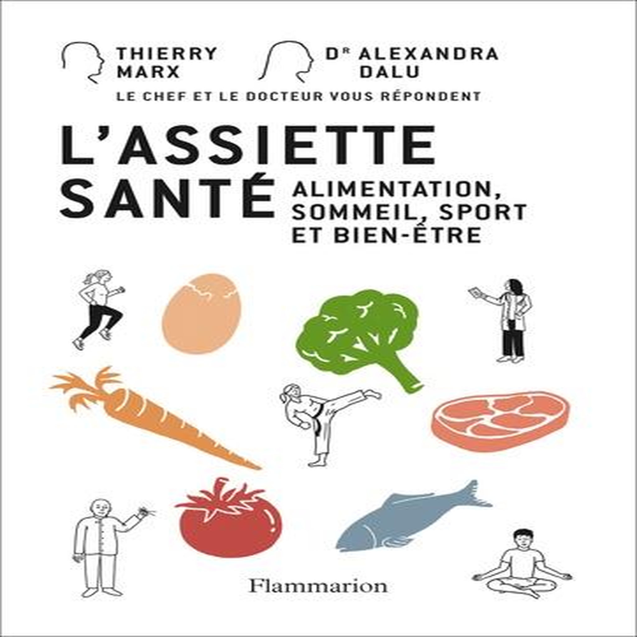 L'ASSIETTE SANTE. ALIMENTATION, SOMMEIL, SPORT ET BIEN-ETRE, Marx Thierry