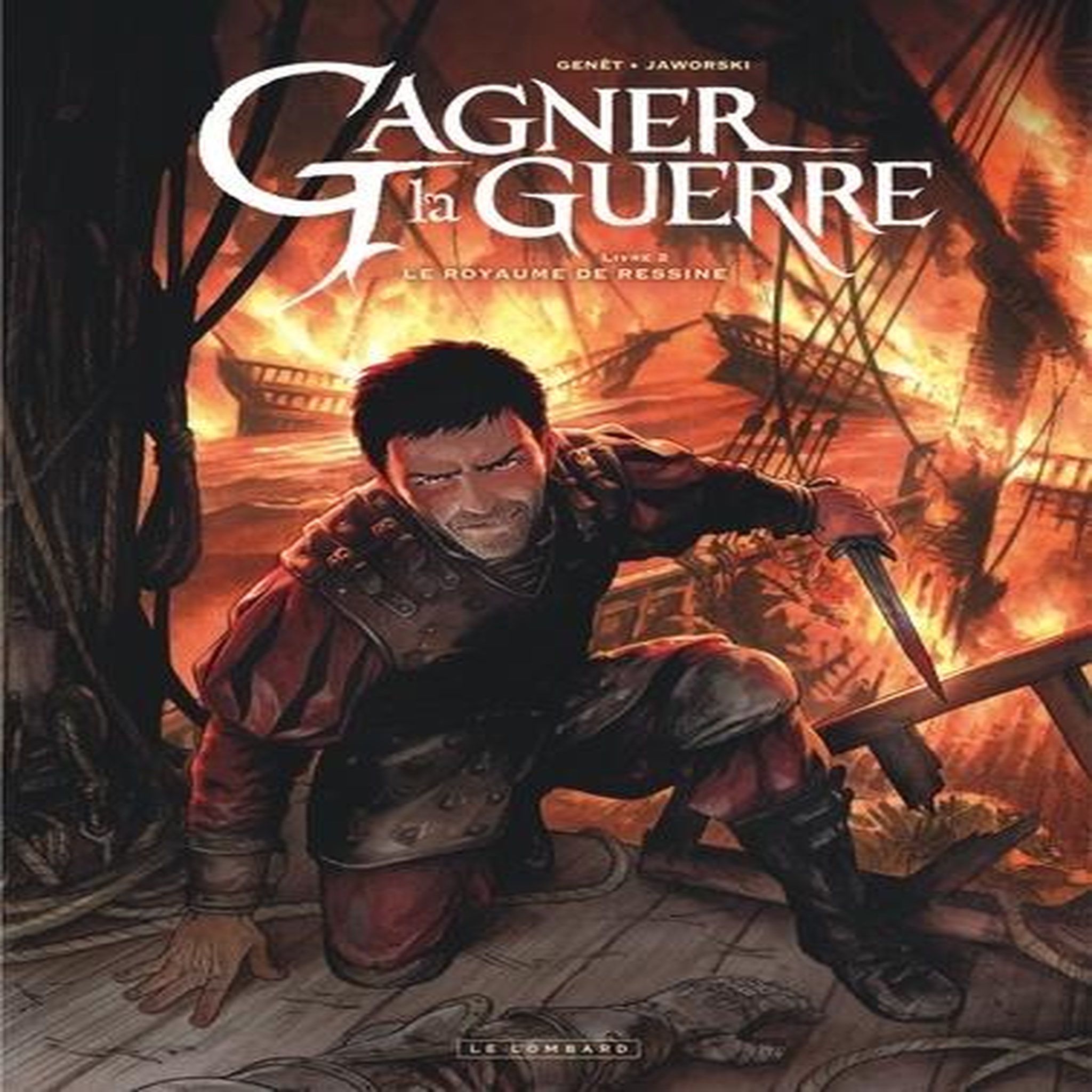 GAGNER LA GUERRE TOME 2 : LE ROYAUME DE RESSINE, Genêt Frédéric
