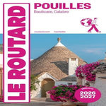 POUILLES. BASICALATE, CALABRE, EDITION 2026-2027, Le Routard