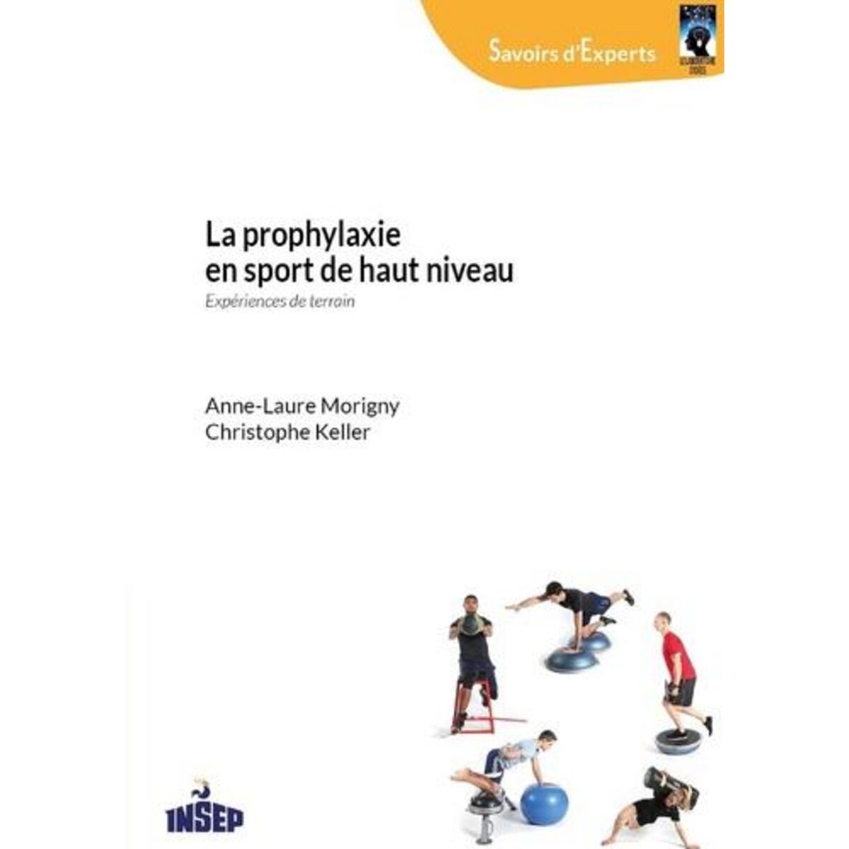 LA PROPHYLAXIE EN SPORT DE HAUT NIVEAU. EXPERIENCES DE TERRAIN, Morigny Anne-Laure