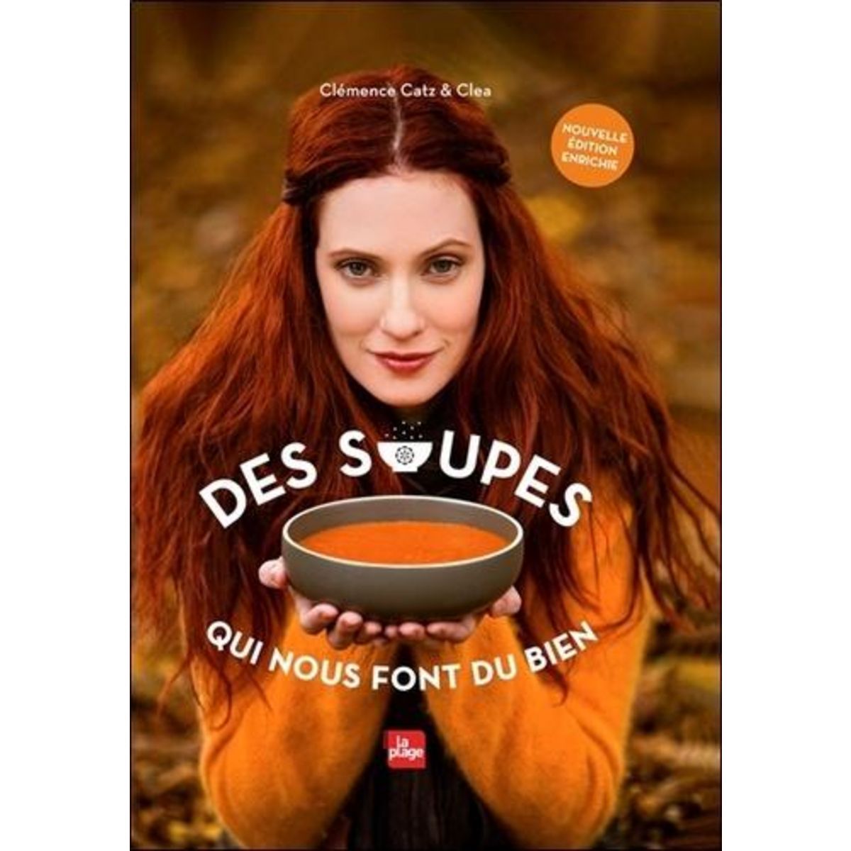 DES SOUPES QUI NOUS FONT DU BIEN. EDITION REVUE ET AUGMENTEE, Clea