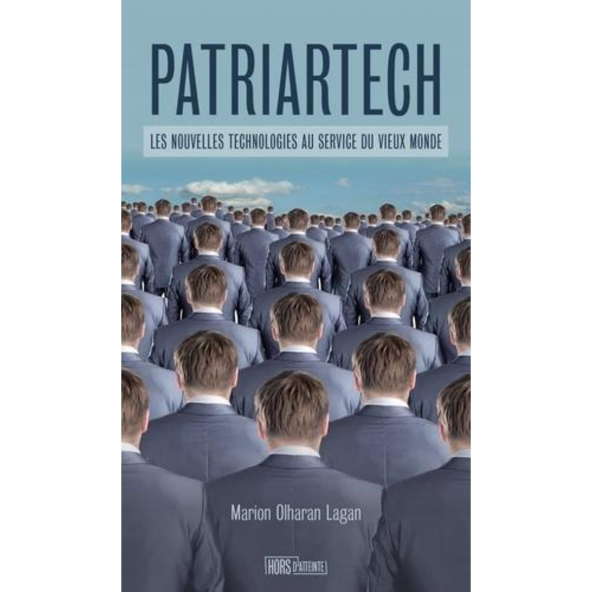 PATRIARTECH. LES NOUVELLES TECHNOLOGIES AU SERVICE DU VIEUX MONDE, Olharan Lagan Marion