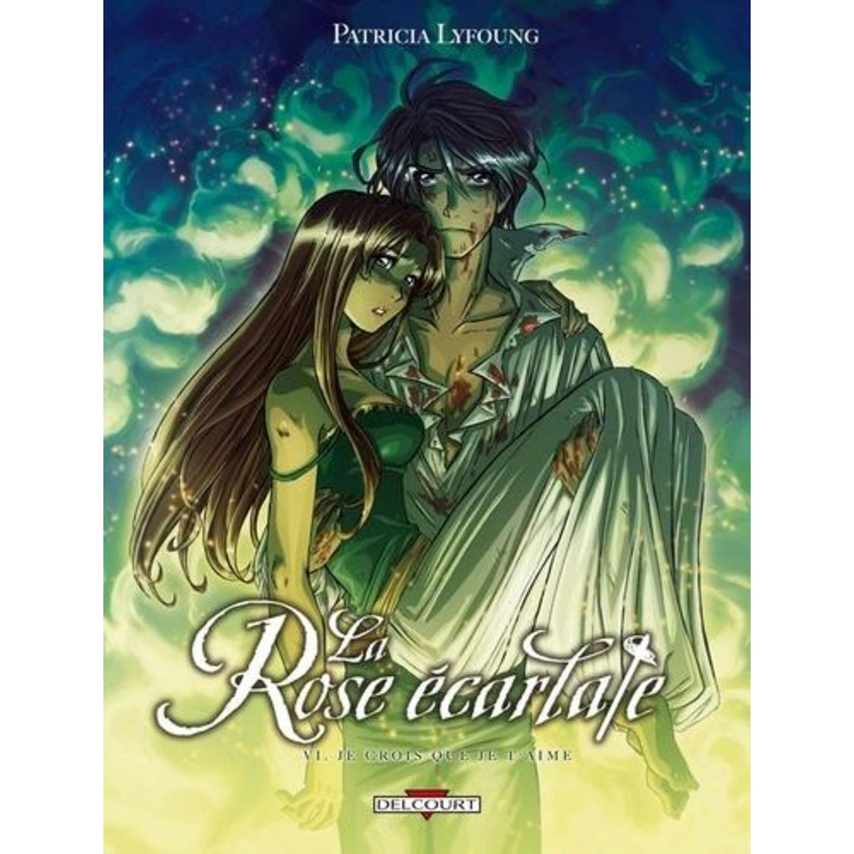 LA ROSE ECARLATE TOME 6 : JE CROIS QUE JE T'AIME, Lyfoung Patricia