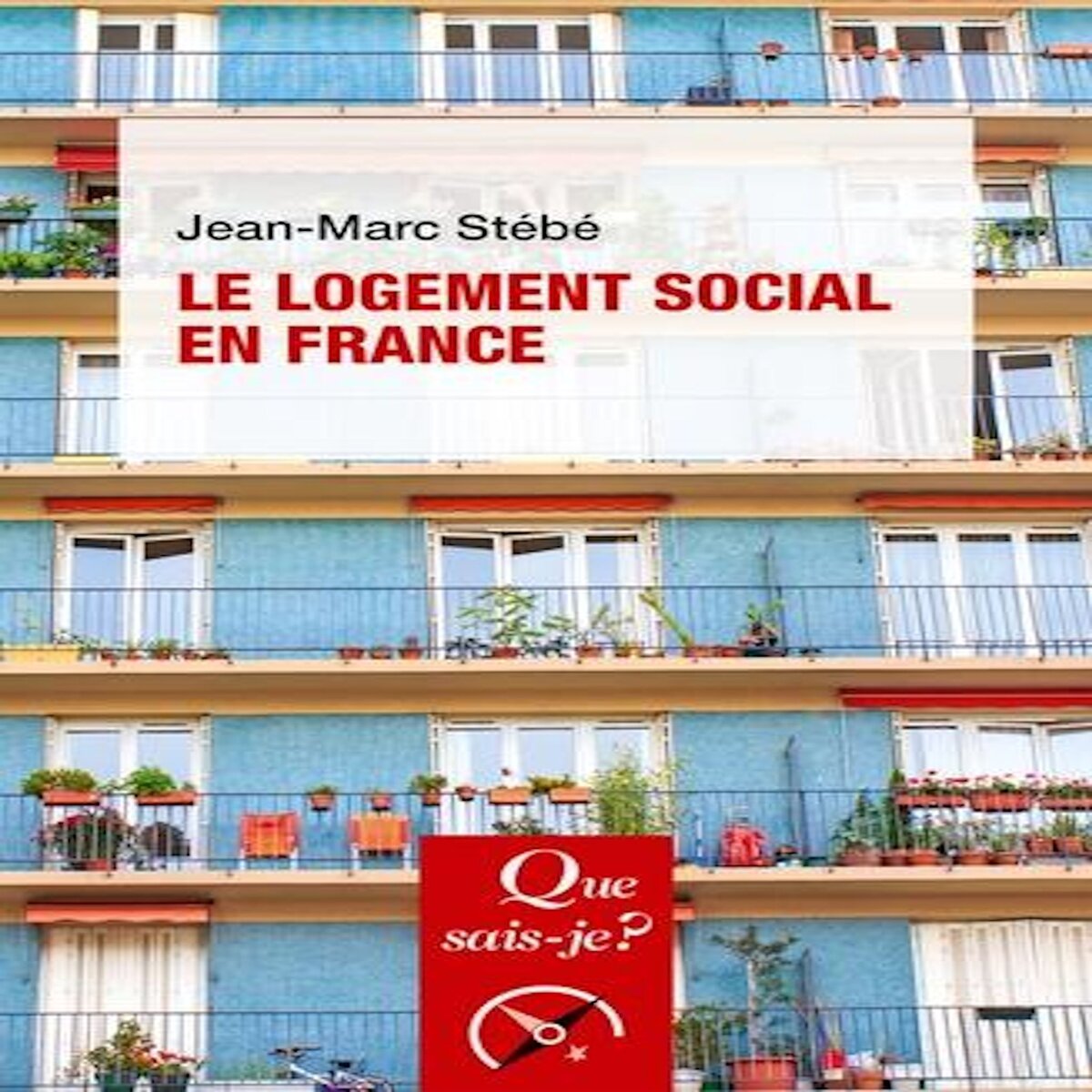 LE LOGEMENT SOCIAL EN FRANCE. 10E EDITION, Stébé Jean-Marc