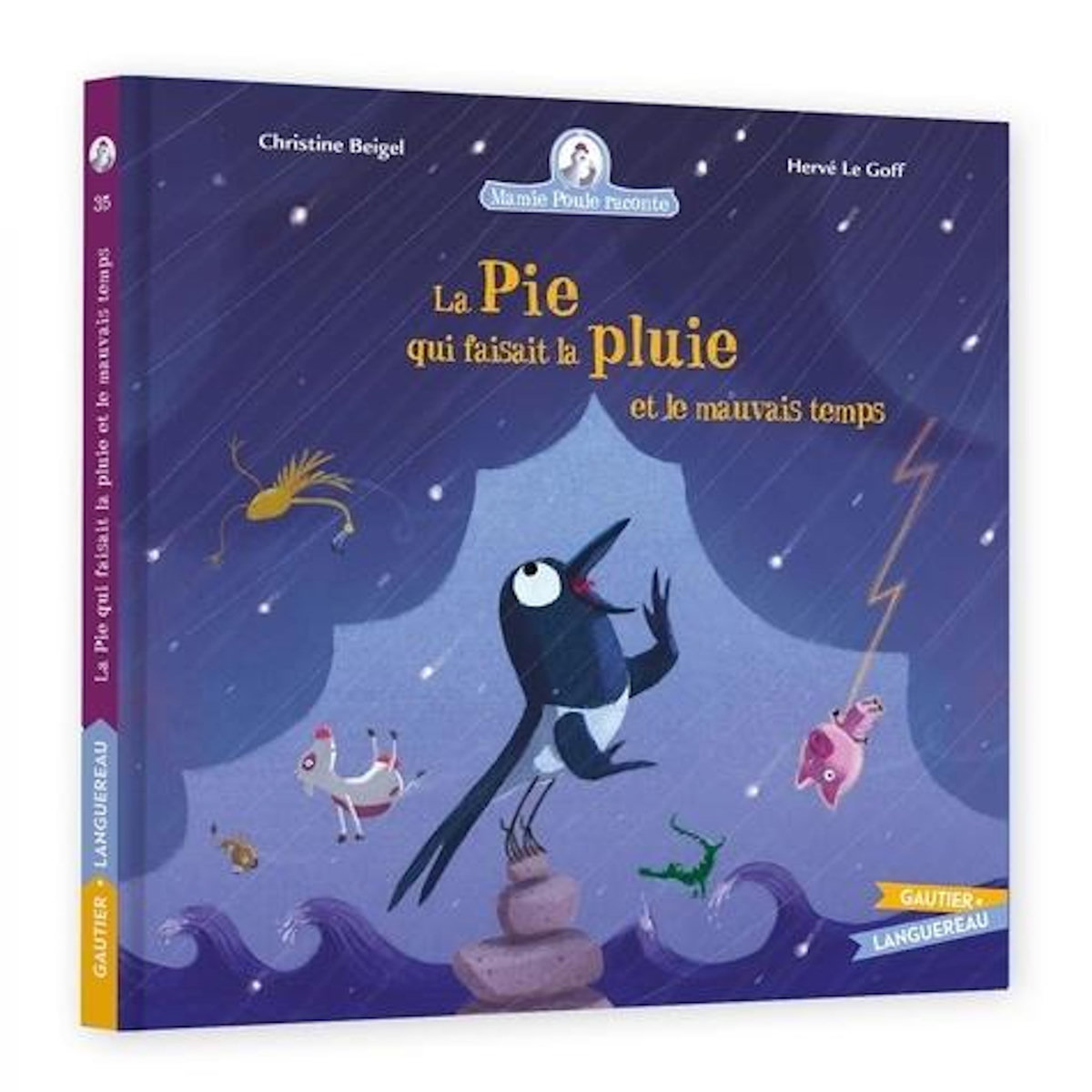 MAMIE POULE RACONTE TOME 35 : LA PIE QUI FAISAIT LA PLUIE ET LE MAUVAIS TEMPS, Beigel Christine