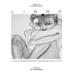 LIBRE. TU N'AS PAS BESOIN DE L'ANOREXIE POUR VIVRE, Gabbanini Tiphaine