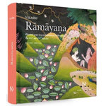 RAMAYANA. ILLUSTRE PAR LES MINIATURES INDIENNES DU XVIE AU XIXE SIECLE, TEXTE ABREGE, Vâlmîki