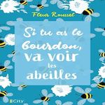 SI TU AS LE BOURDON, VA VOIR LES ABEILLES, Roussel Fleur