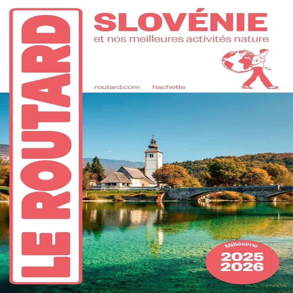 SLOVENIE. ET NOS MEILLEURES ACTIVITES NATURE, EDITION 2025-2026, Le Routard