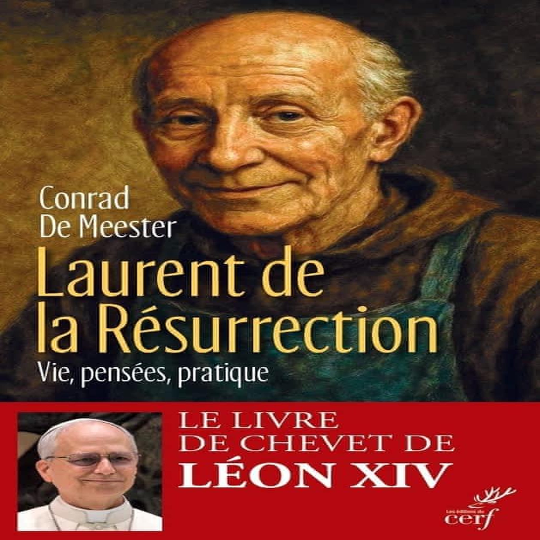 LAURENT DE LA RESURRECTION. VIE, PENSEE, PRATIQUE, De Meester Conrad