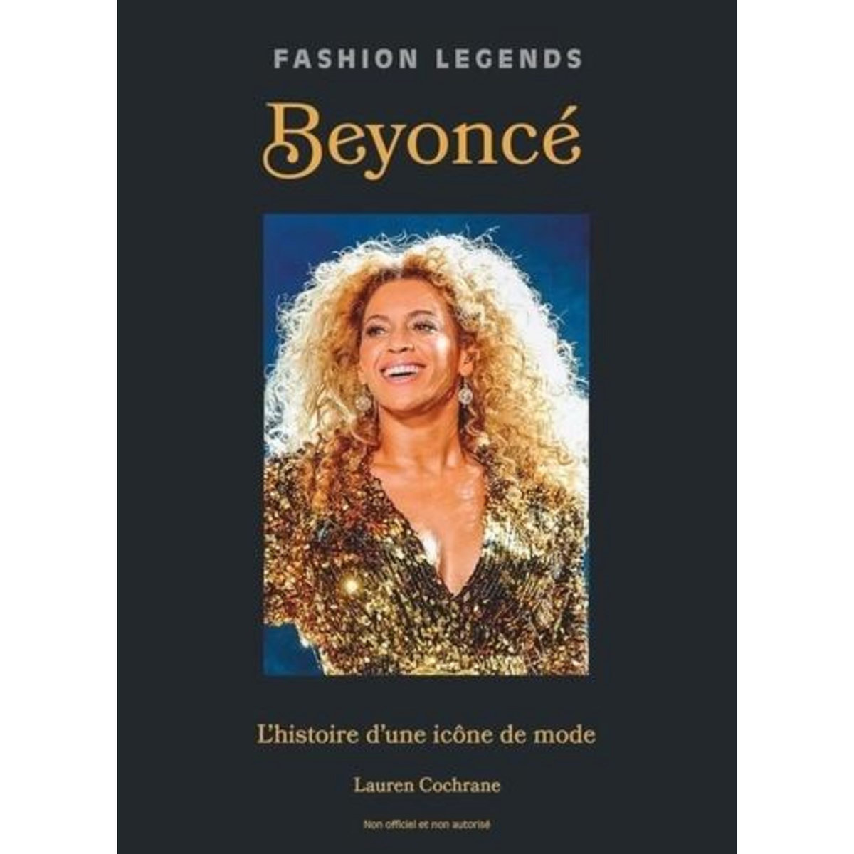 BEYONCE. L'HISTOIRE D'UNE ICONE MODE, Cochrane Lauren