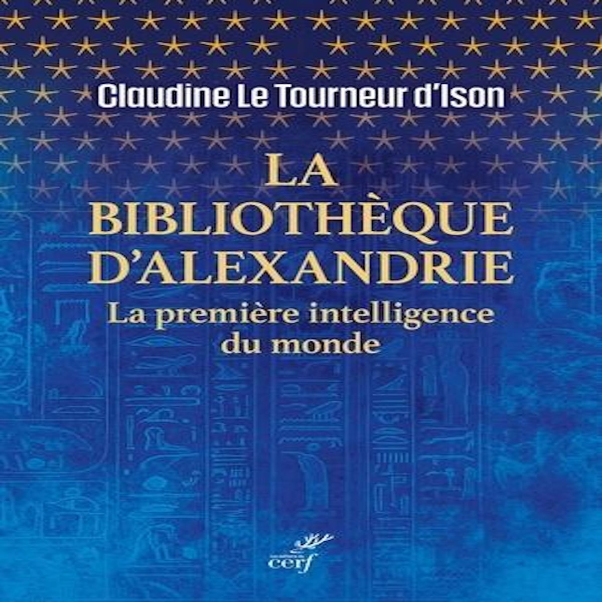 LA BIBLIOTHEQUE D'ALEXANDRIE. LA PREMIERE INTELLIGENCE AU MONDE, Le Tourneur d'Ison Claudine