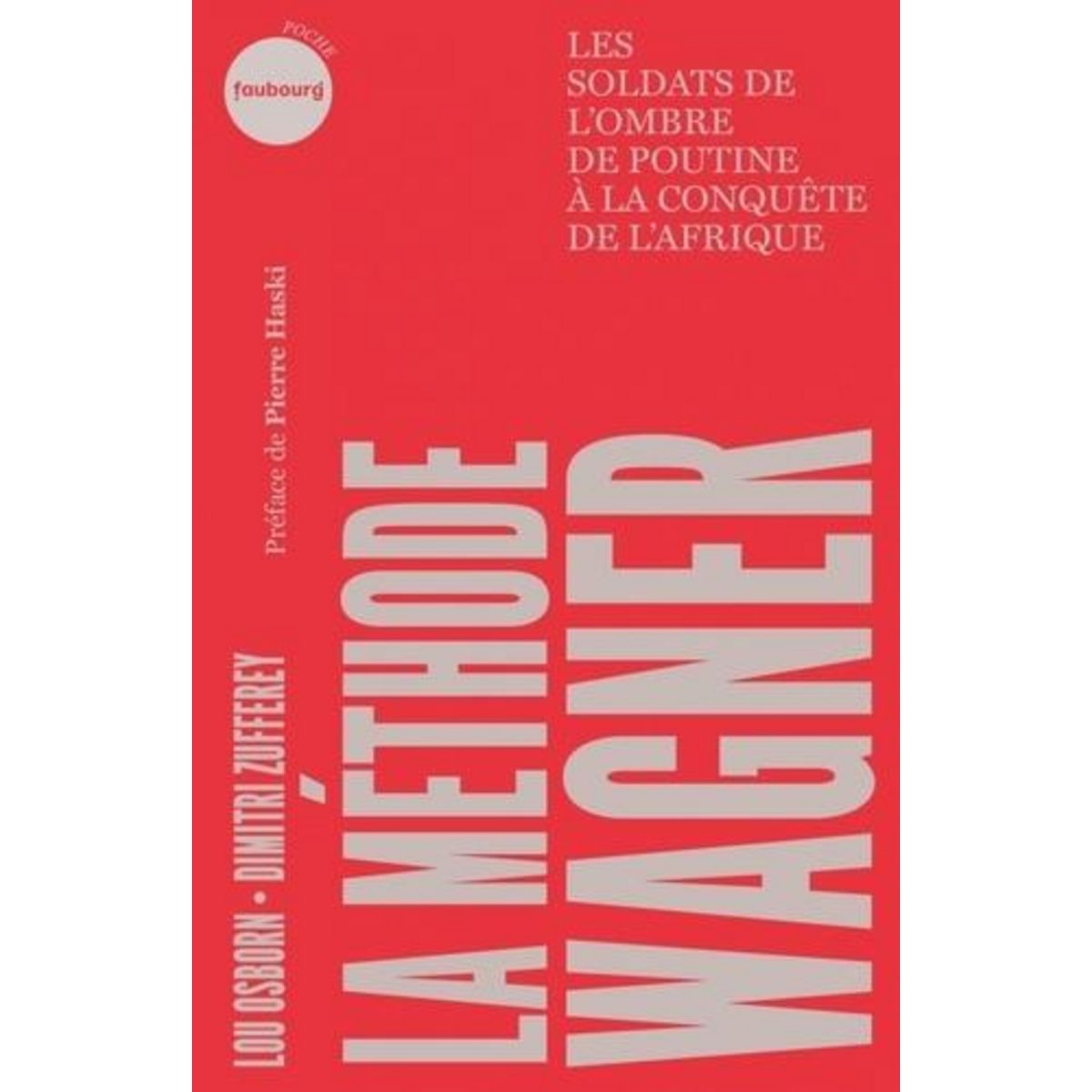 LA METHODE WAGNER. LES SOLDATS DE L'OMBRE DE POUTINE, Osborn Lou