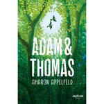 ADAM ET THOMAS, Appelfeld Aharon