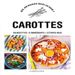 CAROTTES. 50 RECETTES, 5 INGREDIENTS, 3 ETAPES MAXI, Lebrun Delphine