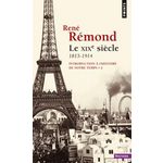 INTRODUCTION A L'HISTOIRE DE NOTRE TEMPS. TOME 2, LE XIXE SIECLE, 1815-1914, Rémond René