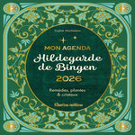 MON AGENDA HILDEGARDE DE BINGEN. REMEDES, PLANTES & CRISTAUX, EDITION 2026, Macheteau Sophie